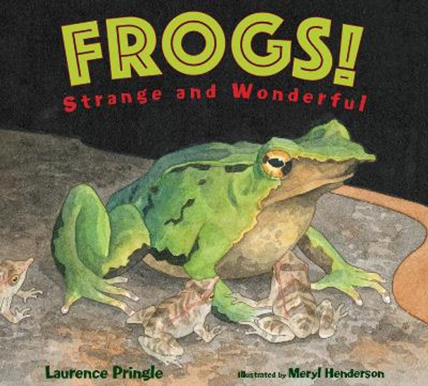 Frogs! by Laurence Pringle