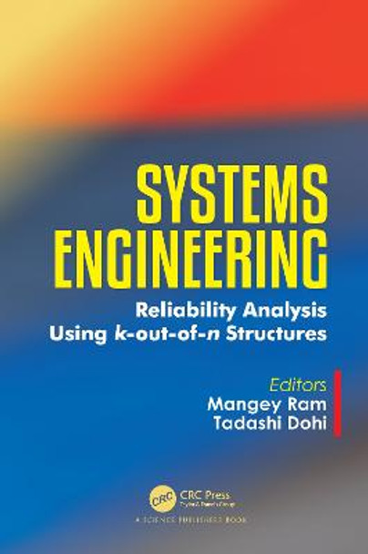 Systems Engineering: Reliability Analysis Using k-out-of-n Structures by Mangey Ram