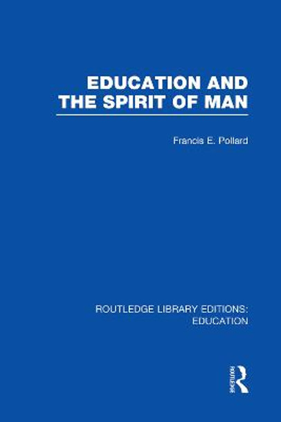 Education and the Spirit of Man by Francis Pollard