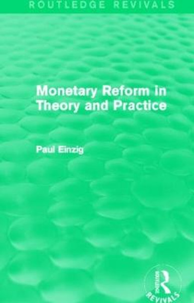 Monetary Reform in Theory and Practice by Paul Einzig