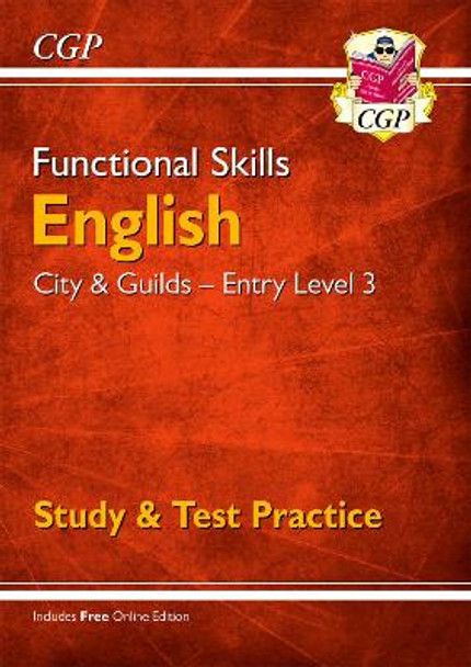 New Functional Skills English: City & Guilds Entry Level 3 - Study & Test Practice for 2019 & beyond by CGP Books