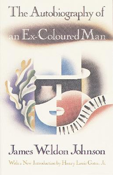 Autobiography Of Ex Coloured Man by James Weldon Johnson