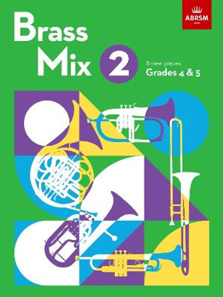 Brass Mix, Book 2: 8 new pieces for Brass, Grades 4 & 5 by ABRSM