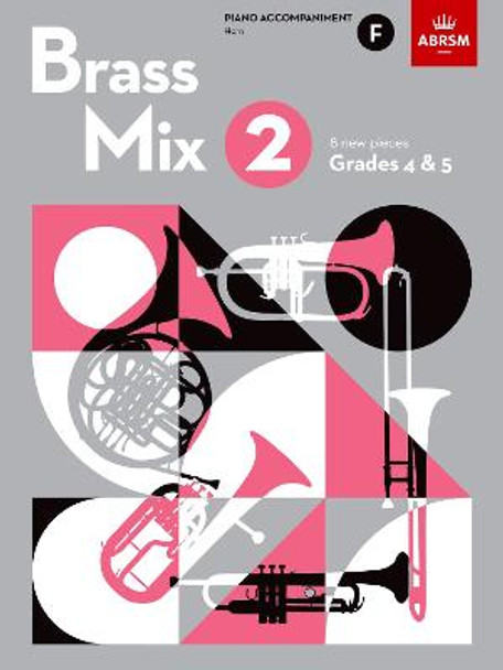 Brass Mix, Book 2, Piano Accompaniment F: 8 new pieces for Brass, Grades 4 & 5 by ABRSM