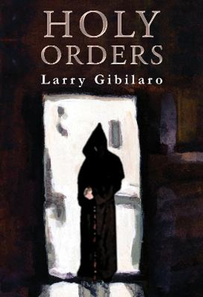 Holy Orders by Larry Gibilaro