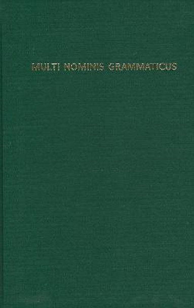 Multi Nominis Grammaticus: Studies in Classical and Indo-European Linguistics in Honor of Alan J. Nussbaum, on the Occasion of His Sixty-fifth Birthday by A. I. Cooper