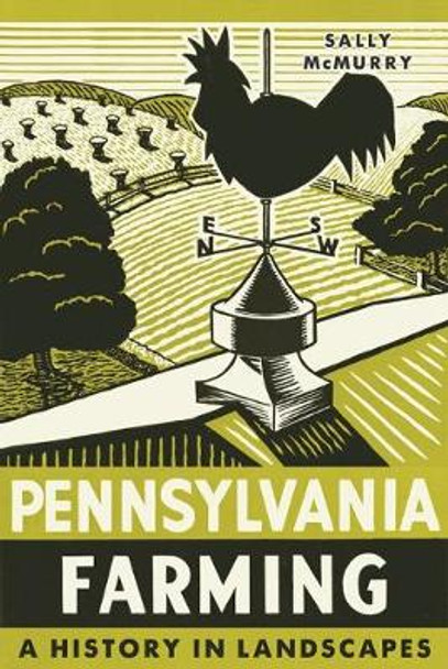 Pennsylvania Farming: A History in Landscapes by Sally McMurry