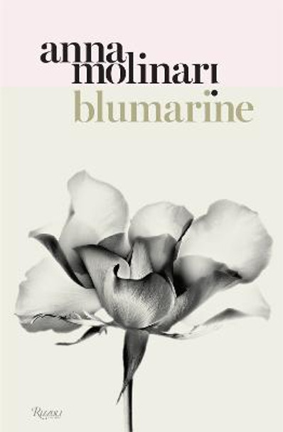 Blumarine: Anna Molinari: The Queen of Roses by Maria Luisa Frisa