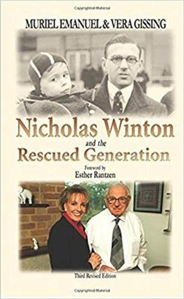 Nicholas Winton and the Rescued Generation: Save One Life, Save the World by Muriel Emanuel