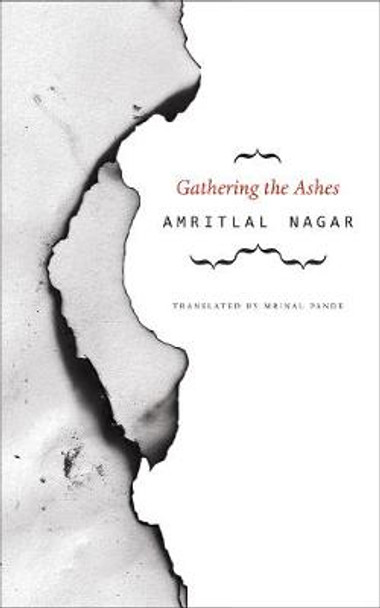 Gathering the Ashes by Amritlal Nagar