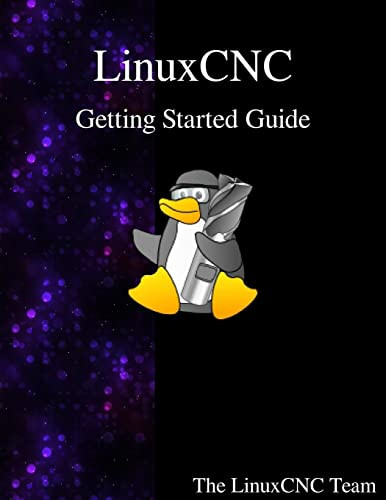 LinuxCNC Getting Started Guide by The Linuxcnc Team 9789888406302