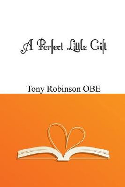 A Perfect Little Gift by Tony Robinson OBE