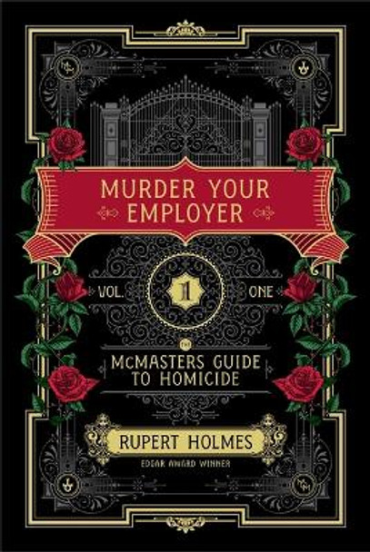 Murder Your Employer: The McMasters Guide to Homicide by Rupert Holmes