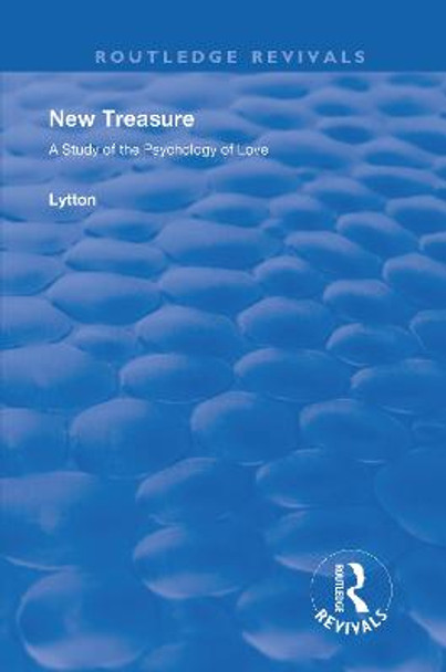 New Treasure: A Study of the Psychology of Love by Lytton