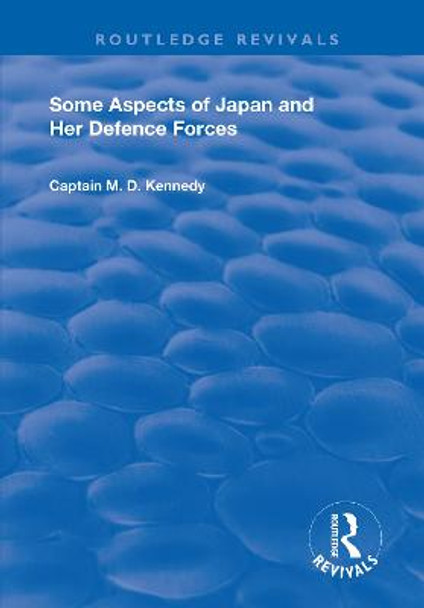 Some Aspects of Japan and Her Defence Forces (1928) by M.D. Cpt. Kennedy