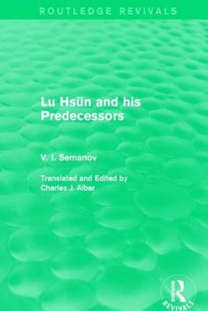 Lu Hsun and his Predecessors by V. I. Semanov