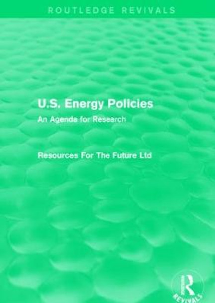 U.S. Energy Policies: An Agenda for Research by Resources for The Future Ltd