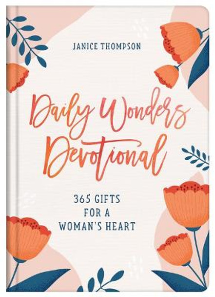 Daily Wonders Devotional: 365 Gifts for a Woman's Heart by Janice Thompson