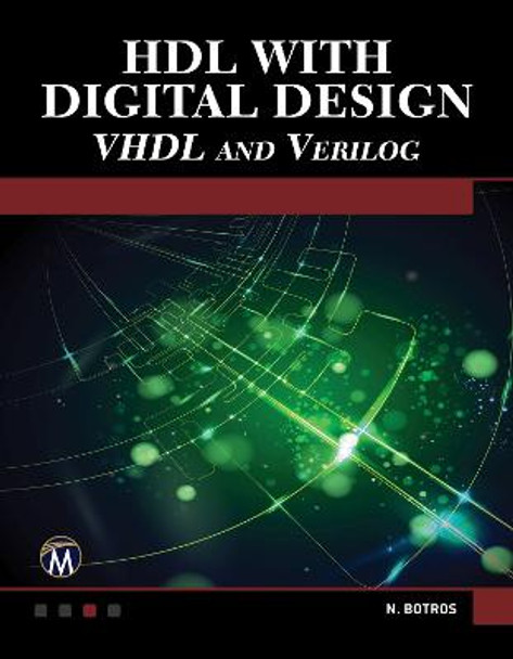 HDL with digital design (Bk/CD) H/C: VHDL and Verilog by Nazeih M. Botros