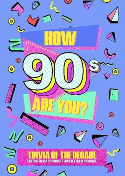 How 90's Are You? Better In My Day Trivia Book by Books by Boxer