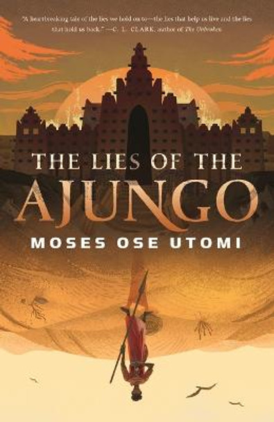 The Lies of the Ajungo by Author Moses Ose Utomi