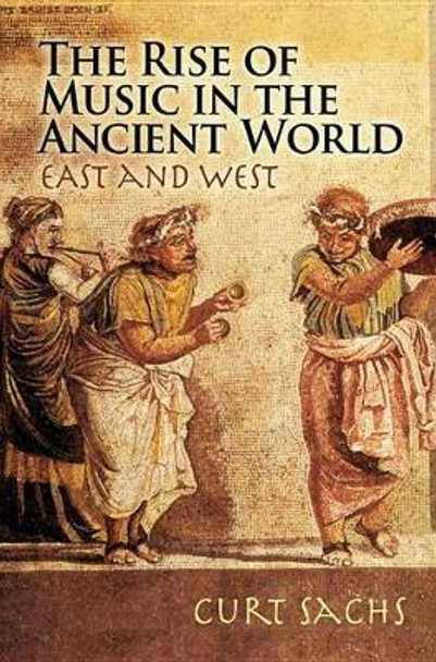 Sachs Rise Music Ancient World Bam by Curt Sachs