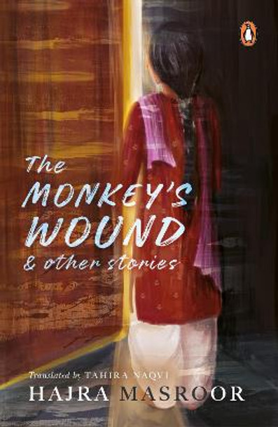 The Monkey's Wound and Other Stories by Hajra Masroor