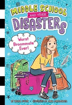 Worst Broommate Ever! by Wanda Coven