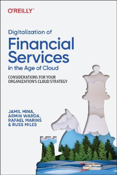 Digitalization of Financial Services in the Age of Cloud: Considerations for your Organization's Cloud Strategy by Jamil Mina