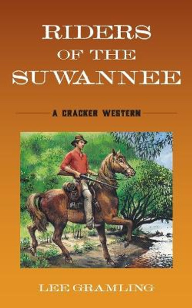 Riders of the Suwannee: A Cracker Western by Lee Gramling