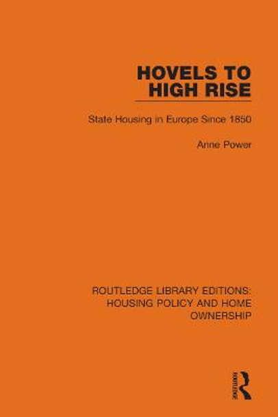 Hovels to High Rise: State Housing in Europe Since 1850 by Anne Power