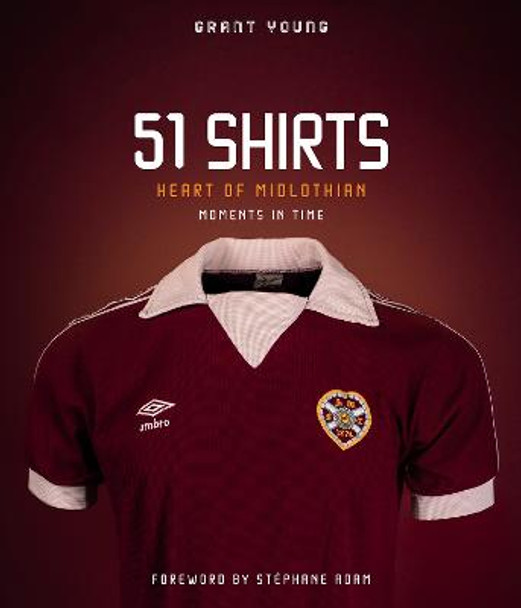 Heart of Midlothian, 51 Shirts: Moments in Time by Grant Young