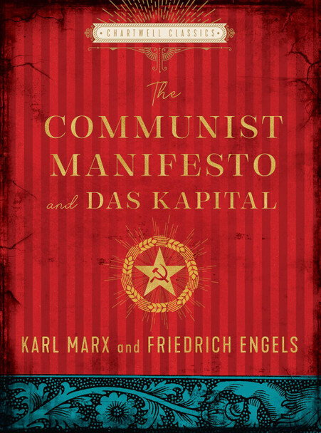 The Communist Manifesto and Das Kapital by Karl Marx