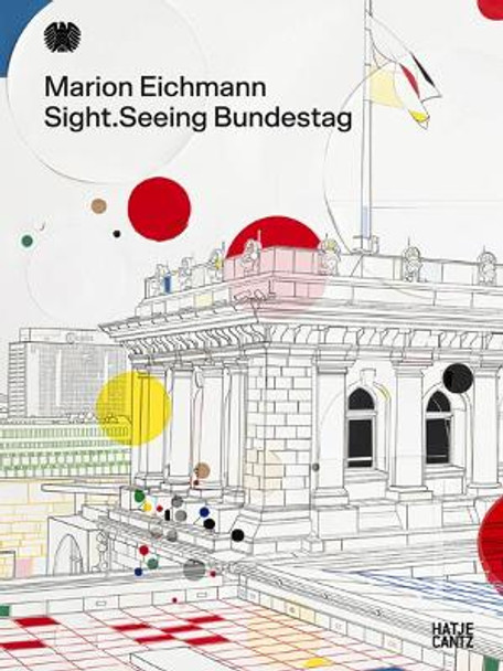 Marion Eichmann (Bilingual edition): Sight.Seeing Bundestag by Marion Eichmann