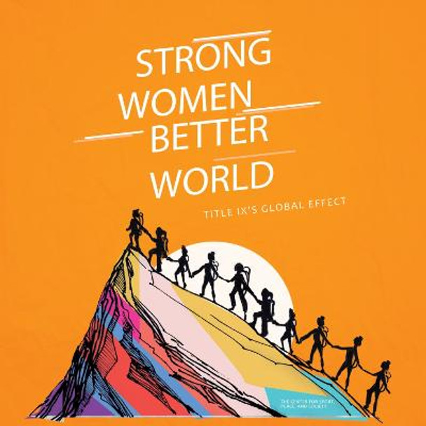 Strong Women, Better World: Title IX's Global Reach by Sarah Hillyer