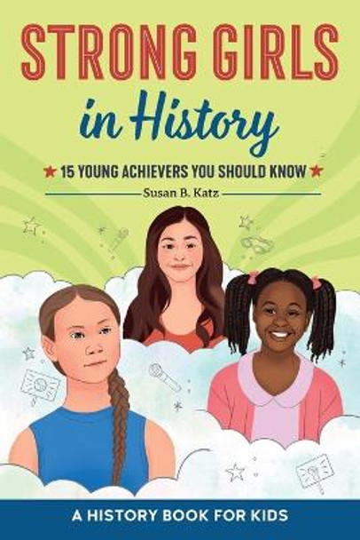 Strong Girls Change History: Series Reading Line: A Women's History Book for Kids by Susan B Katz