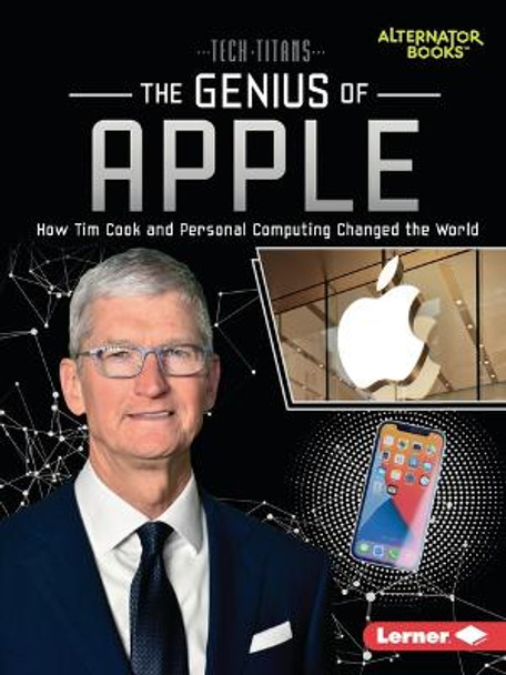 The Genius of Apple: How Tim Cook and Personal Computing Changed the World by Margaret J Goldstein