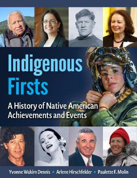 Native American Firsts: A History of Indigenous Achievement by Yvonne Wakim Dennis