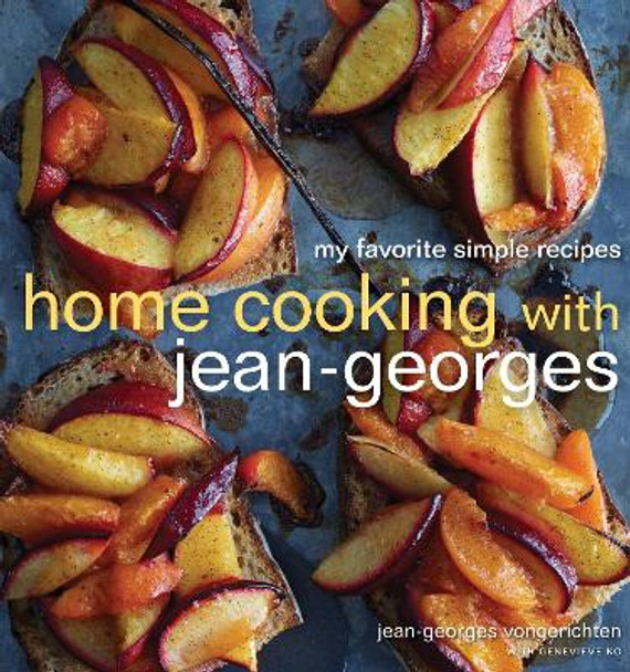 Home Cooking with Jean-Georges: My Favorite Simple Recipes by Jean-Georges Vongerichten