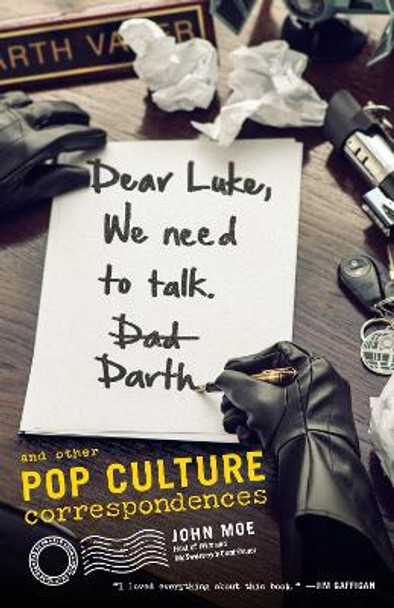 Dear Luke, We Need To Talk, Darth by John Moe