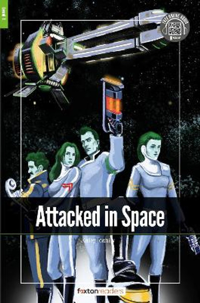Attacked in Space - Foxton Readers Level 1 (400 Headwords CEFR A1-A2) with free online AUDIO by Foxton Books
