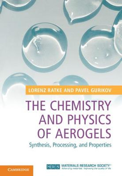 The Chemistry and Physics of Aerogels: Synthesis, Processing, and Properties by Lorenz Ratke