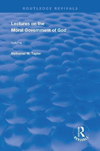 Lectures on the Moral Government of God by Nathaniel Kendall-Taylor