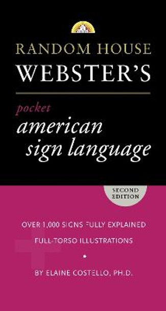 Random House Webster's Pocket American Sign Language Dictionary by Elaine Costello