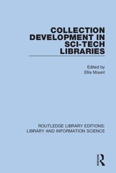 Collection Development in Sci-Tech Libraries by Ellis Mount