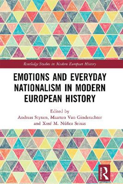 Emotions and Everyday Nationalism in Modern European History by Andreas Stynen