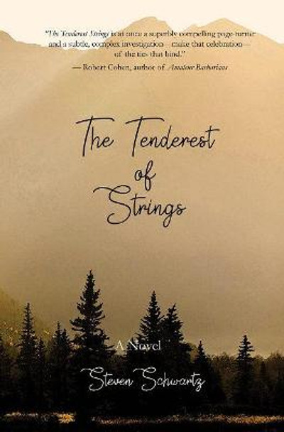 The Tenderest of Strings by Steven Schwartz