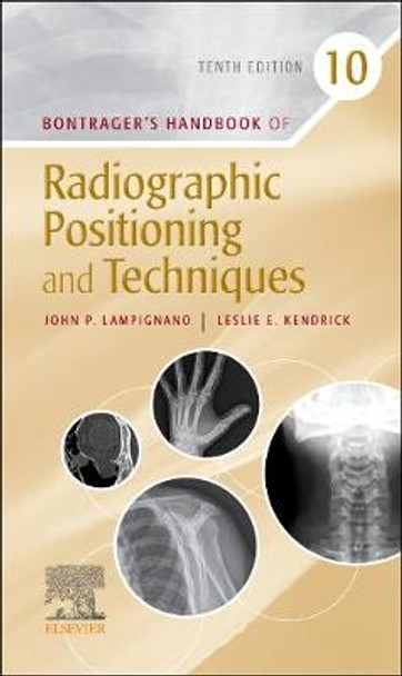 Bontrager's Handbook of Radiographic Positioning and Techniques by John Lampignano