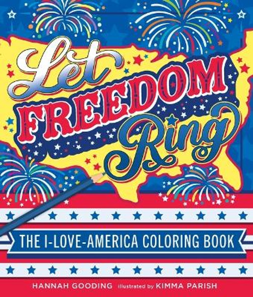 Let Freedom Ring: The I-Love-America Coloring Book by Kimma Parish