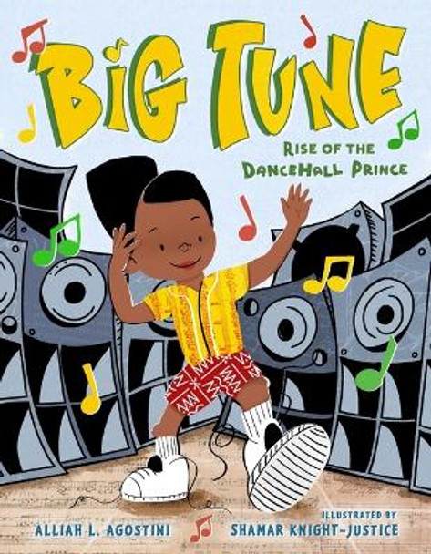 Big Tune: Rise of the Dancehall Prince by Alliah L Agostini